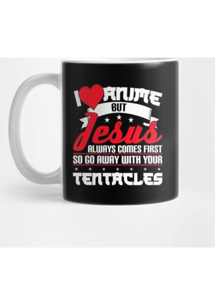 I Love Anime But Jesus Comes First Kupa Bardak