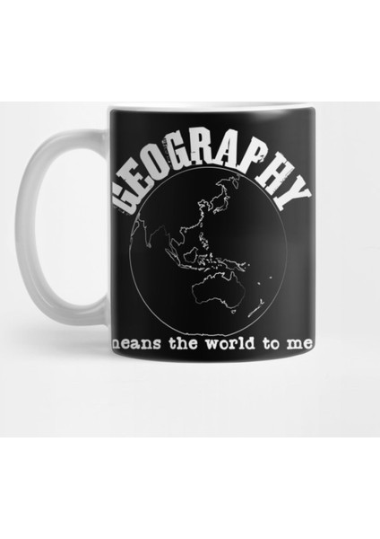 Geography Quote | Geographer Earth Globe World Kupa Bardak
