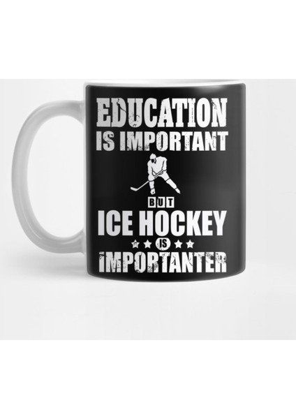 Ice Hockey İs İmportaner Education Funny Gift Kupa Bardak