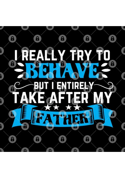 I Really Try To Behave But I Come After My Father Kupa Bardak