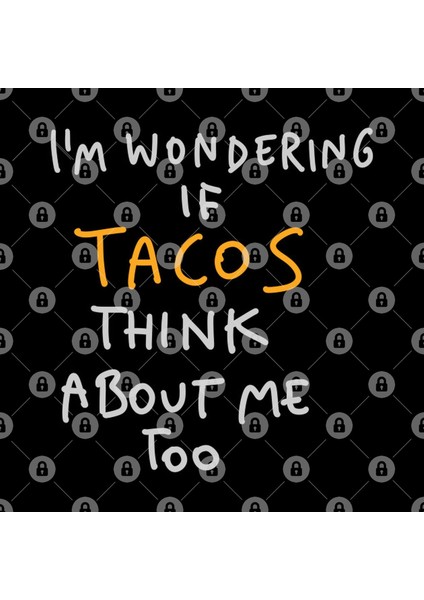 Im Wondering If Tacos Think About Me Too Kupa Bardak