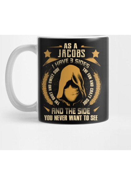 Jacobs - I Have 3 Sides You Never Want To See Kupa Bardak
