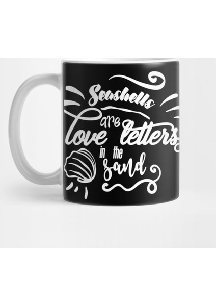 Summer Seashells Are Love Letters İn The Sand Beach Kupa Bardak