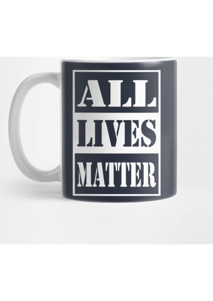 All Lives Matter ,All Lives Matter,Check Your Privilege,Equality,Anti Racism,Systemic Oppressio Kupa Bardak