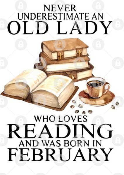 Never Underestimate An Old Lady Who Loves Reading And Was Born In February Nerd Kupa Bardak