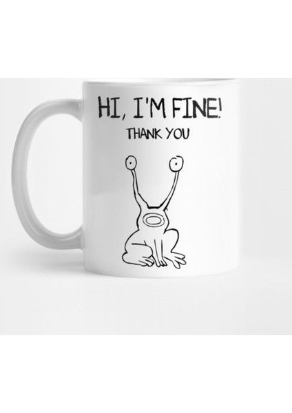 Hi, I Am Fine! Thank You! Kupa Bardak