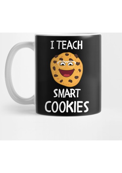 I Teach Smart Cookies Kupa Bardak