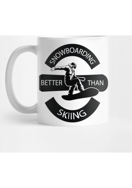 Snowboarding Better Than Skiing Kupa Bardak
