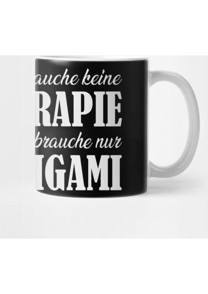 Origami Sprüche Ich Brauche Keine Therapie Kupa Bardak