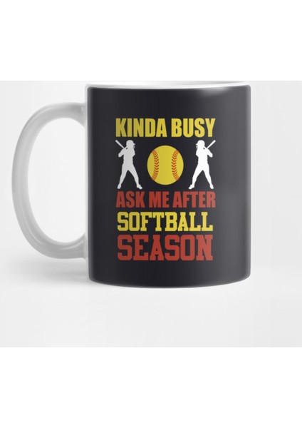 Kinda Busy Ask Me Fater Softball Season Baseball Softball Kupa Bardak