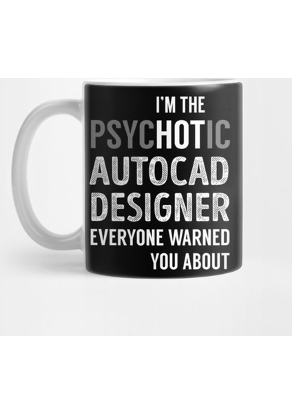 Psychotic Autocad Designer Kupa Bardak