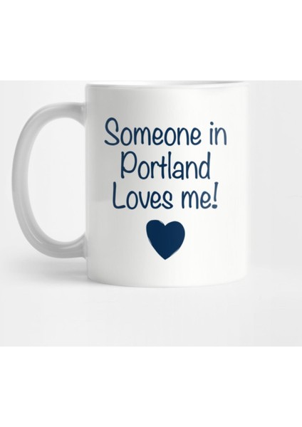 Someone In Portland Loves Me Daughter T S Kupa Bardak