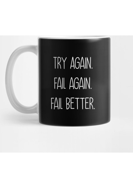 Try Again Fail Again Fail Better Kupa Bardak