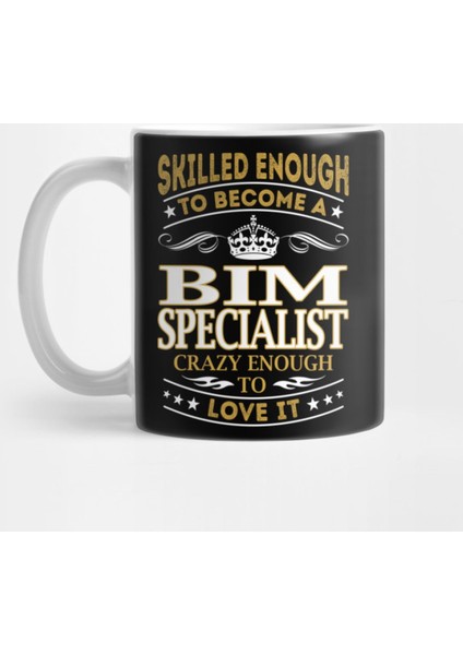 Bim Specialist Skilled Enough Kupa Bardak