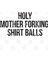 Holy Mother Forking Balls - Black Block Type Kupa Bardak 3