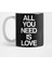 All You Need İs Love Kupa Bardak 1
