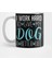 I Work Hard To Give My Dog A Better Life - Dog Lover Dogs Kupa Bardak 1