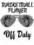 Off Duty Basketball Player Funny Summer Vacation Kupa Bardak 3