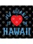 My Heart Is In Hawaii, State Of Hı Residents Pride Gift Kupa Bardak 3