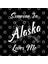 Someone In Alaska Loves Me Kupa Bardak 3