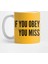 Funny - If You Obey All The Rules You Miss All The Fun - Funny Silly Statement Cute Silly Kupa Bardak 1