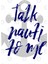 Talk Nauti To Me Kupa Bardak 3