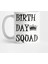Birthday Queen Squad Kupa Bardak 1