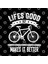 Lifes Good But Mountain Biking Makes It Better Kupa Bardak 3