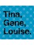 Tina, Gene, Louise. Kupa Bardak 3