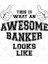 This İs What An Awesome Banker Looks Like. Kupa Bardak 3