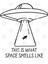 This İs What Space Smells Like Alien Ufo Abduction Kupa Bardak 3