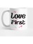 Love First Kupa Bardak 1