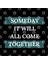 Someday It Will All Come Together Kupa Bardak 3