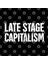 Late Stage Capitalism | Socialism Marxism Kupa Bardak 3