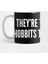 They'Re Taking The Hobbits To Isengard - Funny Hobbit Joke Statement Humor Slogan Quotes Saying Kupa Bardak 1