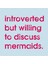 İntroverted But Willing To Discuss Mermaids. Original Design By @Pod Fashion Kupa Bardak 3
