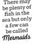 There May Be Plenty Of Fish In The Sea But Only A Few Can Be Called Mermaids Kupa Bardak 3