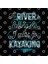 The River İs Calling I Must Go Kayaking Kupa Bardak 3