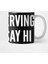 Stop Perving Come Say Hi - Funny Crude Pervert Joke Statement Humor Slogan Kupa Bardak 2