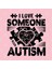 I Love Someone With Autism Kupa Bardak 3