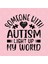 Someone With Autism Light Up My World Kupa Bardak 3