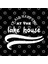 Lake House It All Happens At The Lake House Kupa Bardak 3