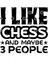 I Like Chess And Maybe 3 People Kupa Bardak 3