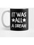 I Was All A Dream Kupa Bardak 1