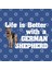 Life Is Better With A German Shepherd Kupa Bardak 3