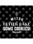 Witch Better Bake Some Cookies! Easy Halloween Costume Kupa Bardak 3