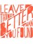 Leave Things Better Than You Found Kupa Bardak 3