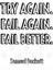 Try Again. Fail Again. Fail Better. - Samuel Beckett Success Quote Kupa Bardak 3