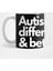Autism Diffrent And Better Kupa Bardak 1