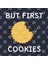 But First.....Cookies Kupa Bardak 3